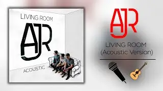 AJR - Living Room (Acoustic Version) (Album/Compilation)