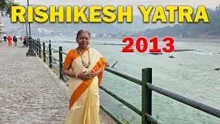 RISHIKESH YATRA WITH SRIMATHA/2013/SWAMI DAYANANDJI/ALPHA SIDDHAS