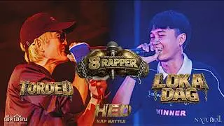 HED : RAP BATTLE - 8 RAPPER  LOKA DAG vs TORDED EP.3