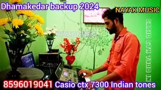 Casio ctk 7300in  Indian tones || Nayak Music || 8596019041 || 2024 Dhamakedar backup