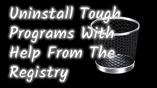 Delete Stubborn Programs With This Registry Hack