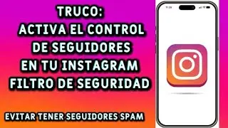 TRUCO ACTIVA CONTROL DE SEGUIDORES EN INSTAGRAM FILTRO DE SEGURIDAD #tips #inspiration #instareels
