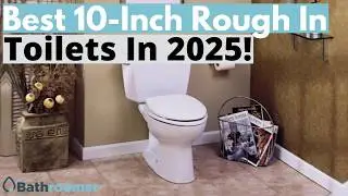 Best 10-Inch Rough In Toilets In 2025 (TOP 5)