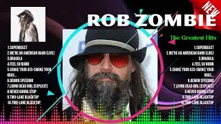 Greatest Hits of R O B   Z O M B I E  Playlist ~ Top 100 Artists To Listen in 2024