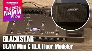 Blackstar BEAM Mini & ID:X Floor Modeler I NAMM 2026