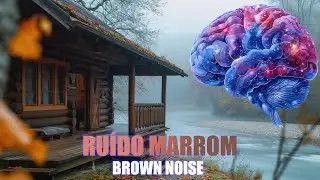 Ru&iacute;do Marrom &ndash; Profundidade e Conforto Mental #ASMR #study #sleep #tdah