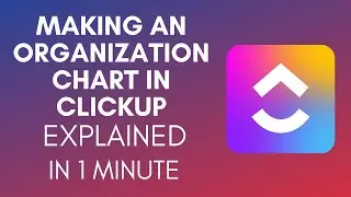 How To Make An Organization Chart In ClickUp (2025)