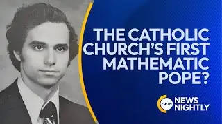 The Catholic Church&rsquo;s First Mathematician Pope? | EWTN News Nightly