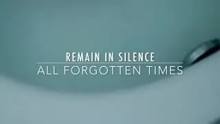 REMAIN IN SILENCE - All Forgotten Times (official video)