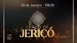 CERCO DE JERICÓ | MISSA E ADORAÇÃO | PE CHRISTIAN CASSIANO | 30 DE JANEIRO