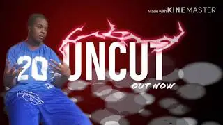 Uncut freestyle ( official song)