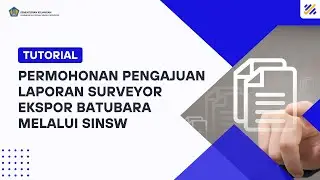 Tutorial Permohonan Pengajuan Laporan Surveyor Ekspor Batubara melalui SINSW