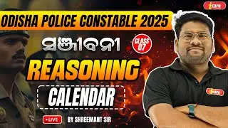 REASONING CLASS - 7 | Calendar | ODISHA POLICE CONSTABLE 2025 | I CARE CLASSE BY SHREE SIR