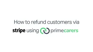 How to Make a Refund Via the PrimeCarers Platform