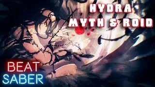 MYTH & ROID 『HYDRA』- hard fast song / Beat Saber custom song