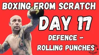 DAY 17: ROLLING UNDER PUNCHES (Bobbing And Weaving) (2026)