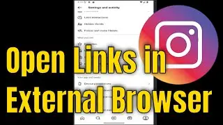 How to Open Instagram Links in External Browser [Guide]