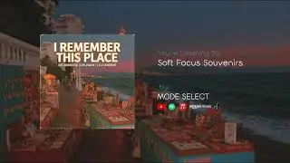 Soft Focus Souvenirs - MODE SELECT