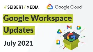 Google Workspace Updates July 2021 - Google Meet, Sheets, Chat, Slides Calendar, Sites and more