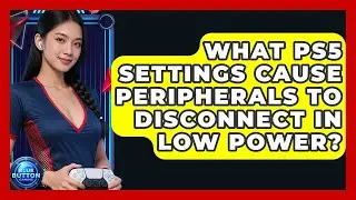 What PS5 Settings Cause Peripherals To Disconnect In Low Power? - Blue Button Gaming
