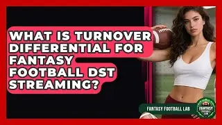What Is Turnover Differential For Fantasy Football DST Streaming? - Fantasy Football Lab