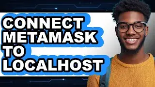How to Connect MetaMask to Localhost (Full Guide)