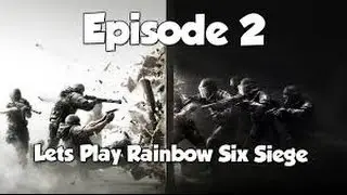 Lets Play Rainbow Six Siege(Read Description)