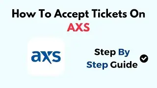 How To Accept Tickets On AXS