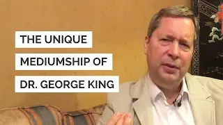 The unique mediumship of Dr. George King