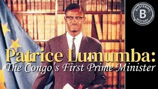 Patrice Lumumba: The Congo's First Prime Minister