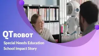 Evidence-Based Use of Socially Assistive Robotics | QTrobot for Special Needs & Autism Education