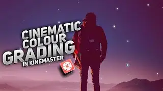 Cinematic colour grading in kinemaster like premiere Pro || colour grading in android