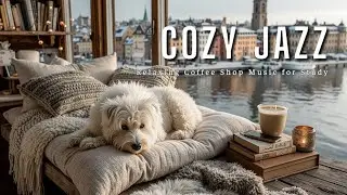 Cozy Winter Jazz Ambiance ~ Relaxing Coffee Shop Music for Study & Focus