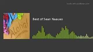 Best of Sean Naauao