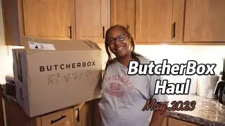 ButcherBox Haul - May 2023