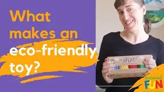 What makes an eco-friendly toy?
