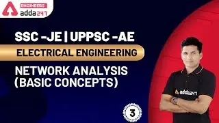 Network Analysis | Basic Concepts (Class-3) | Electrical Enginnering | SSC JE | SSC-JE  | UPPSC-AE
