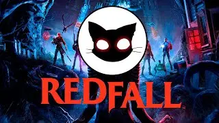 Redfall  Mr. Cat - Давай оценим НОВИНКУ 2023 от ARKANE и Bethesda.