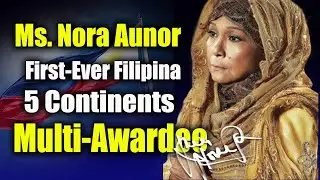 Ms. Nora Aunor Dies at 71, The Only Filipina Five Continents International Multi-Awardee (Updated)