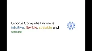 Compute Engine: The best home for your applications
