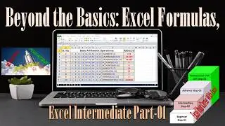 Beyond the Basics: Excel Formulas, Excel Intermediate Part 01