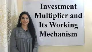 Investment Multiplier and Its Working Mechanism