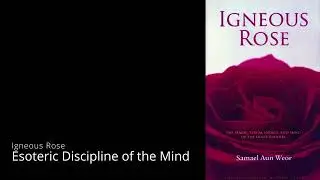 Igneous Rose: Esoteric Discipline of the Mind