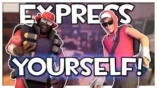 You can be unique in TF2!! How the loadout system allows for self- expression!!