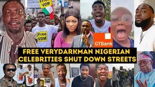 How Nigerian Celebrities Shut Down Streets to Protest Against EFCC to Free Verydarkman GTBank Closes
