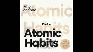 The Invisible Architect: How Your Environment Shapes Your Success | Atomic Habits Part 6