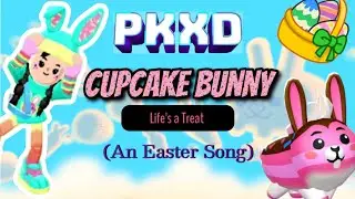 🧁Cupcake Bunny, Life's a Treat (An Easter Song) | #PKXDEASTERMOMENT | LiroxaYT