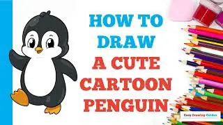 How to Draw a Cute Cartoon Penguin: Easy Step by Step Drawing Tutorial for Beginners
