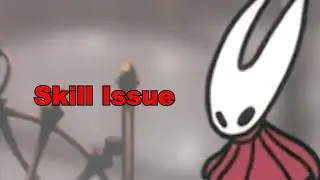 What Having Skill Issues in Silksong Looks Like