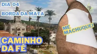 Caminho da Fé                                         Dia 04 - Me machuquei😱